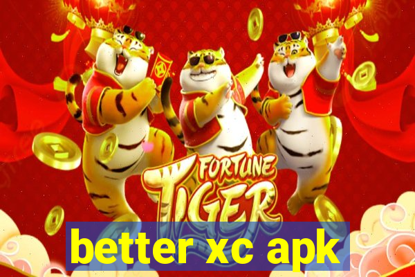 better xc apk